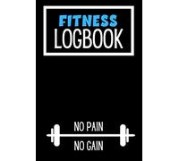 Fitness Log Book: Gym Diary and Weight Training Tracker, Plus Diet/Meal Planner, Record Workouts and progress, Set Goals, Stay Focused
