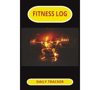 Fitness Log: Daily Tracker | Keep track of your workouts | 6 x 9 inches, 100 pages | Great Gift for the Gym Enthusiast