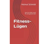 Fitness-Lügen: Auch im Alter noch fit und gesund sein