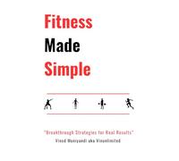 Fitness Made Simple: Breakthrough strategies for real results