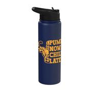 Fitness Motivation Bodybuilder Pump Now Chill Later Gym Stainless Steel Insulated Water Bottle