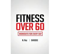 Fitness Over 60: Workouts For Every Day