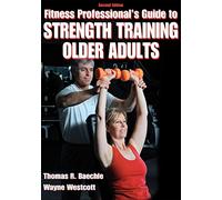 Fitness Professional's Guide to Strength Training Older Adults