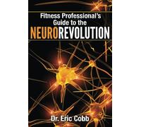 Fitness Professionals Guide to the NeuroRevolution