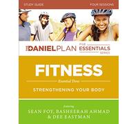 Fitness Study Guide: Strengthening Your Body (The Daniel Plan Essentials Series)