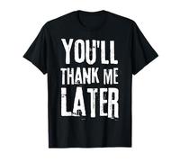 Fitness Trainer T-Shirt With Saying You Will Thank Me Later T-Shirt