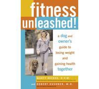 Fitness Unleashed!: A Dog and Owner's Guide to Losing Weight and Gaining Health Together