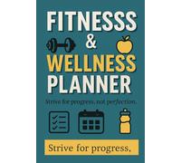 Fitness & Wellness Planner: 12-Week Undated Tracker for Workouts, Meals, Habits & Motivation | 6x9 inches | 90 Pages