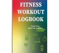 Fitness Workout Logbook: Daily Workout Tracker for Men and Women with Sets, Reps, Weight, Meal & Macro Log, Hydration & Steps Tracker, Body Measurement Chart and Monthly Progress Review
