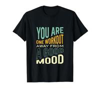 Fitness You are one Workout Away from a Good Mood Value Graphic T-Shirt
