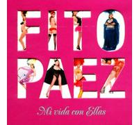 Fito Paez - Mi Vida Con Ellas