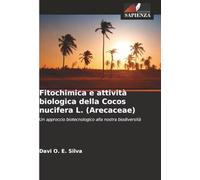 Fitochimica e attività biologica della Cocos nucifera L. (Arecaceae): Un approccio biotecnologico alla nostra biodiversità