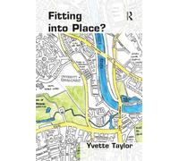Fitting into Place?: Class and Gender Geographies and Temporalities