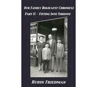 Fitting Into Toronto - Part II of Our Family Holocaust Chronicle
