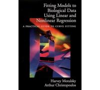 Fitting Models to Biological Data Using Linear and Nonlinear Regression: A Practical Guide to Curve Fitting