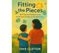 Fitting the Pieces: Real Talk and Reliable Tools for Parents of Kids on the Spectrum