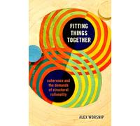 Fitting Things Together: Coherence and the Demands of Structural Rationality