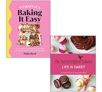 Fitwaffle’s Baking It Easy By Eloise Head & The Hummingbird Bakery Life is Sweet By Tarek Malouf 2 Books Collection Set