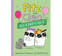 Fitz and Cleo Put a Party on It: 3 (Fitz and Cleo Book)