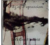 Fitz of Depression - Let's Give It A Twist