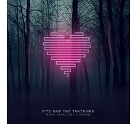 Fitz & The Tantrums - More Than Just A Dream