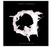 Fitzgerald George - All That Must Be [VINYL]