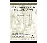FitzGerald’s Rubáiyát of Omar Khayyám: Popularity and Neglect (Anthem Nineteenth-Century Series)