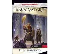 Fiumi d'argento. La leggenda di Drizzt. Forgotten Realms