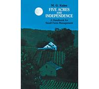 Five Acres and Independence: A Handbook for Small Farm Management