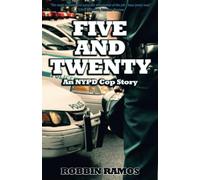 FIVE AND TWENTY: An NYPD Cop Story