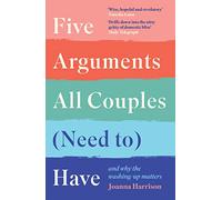 Five Arguments All Couples (Need To) Have: And Why the Washing-Up Matters (Main)