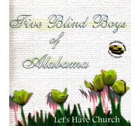 Five blind boys of alabama - Let's Have Church (UK