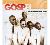 Five Blind Boys of Alabama - This Is Gospel