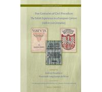 Five Centuries of Civil Procedure: The Polish Experience in a European Context (16th to 21st Centuries): 76 (Legal History Library, 76)