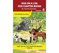 Five Chapter Books 6: Decodable Series for Students Learning to Read. For Developing Readers and Students with Dyslexia. (Step 6 Exception words ... ost) (DOG ON A LOG Chapter Book Collections)