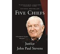 Five Chiefs: A Supreme Court Memoir