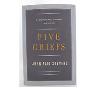 Five Chiefs: A Supreme Court Memoir