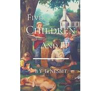 Five Children and It: Original Classics and Illustrated