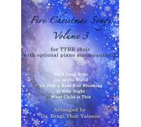 Five Christmas Songs for TTBB choir - volume 3: men's choir arrangements (Five Christmas Songs - Volume 3)