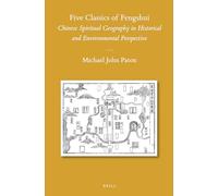 Five Classics of Fengshui: Chinese Spiritual Geography in Historical and Environmental Perspective: 110 (Sinica Leidensia)