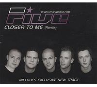 Five - Closer To Me