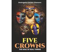 Five Crowns: The Soul Of Real Things
