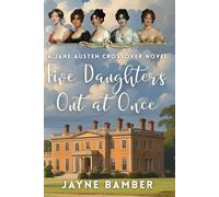 Five Daughters Out at Once: A Pride & Prejudice Variation
