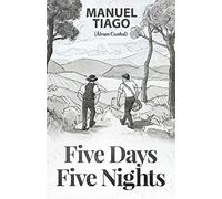 Five Days, Five Nights: (Cinco Dias, Cinco Noites)