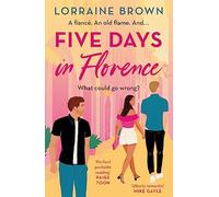 Five Days in Florence : The deliciously romantic holiday romance you don't want to miss!