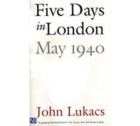 Five Days in London May 1940 (Nota Bene)