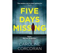 Five Days Missing: The addictive and gripping psychological thriller with a shocking twist