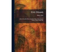 Five Deans: John Colet, John Donne, Jonathan Swift, Arthur Penrhyn Stanley, William Ralph Inge
