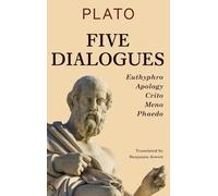 Five Dialogues: Euthyphro, Apology, Crito, Meno & Phaedo