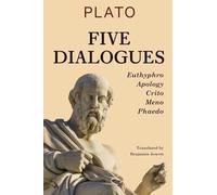 Five Dialogues: Euthyphro, Apology, Crito, Meno & Phaedo